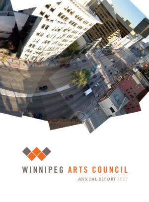 Winnipeg Arts Council 2007 Annual Report Thumbnail